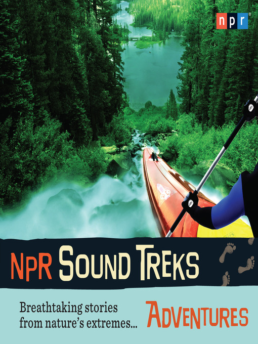 Title details for NPR Sound Treks--Adventures by NPR - Available